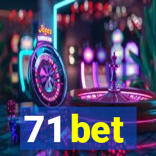 71 bet